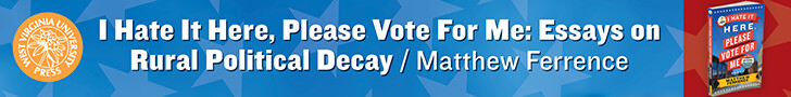I Hate it Here, Please Vote For Me-West Virginia University Press
