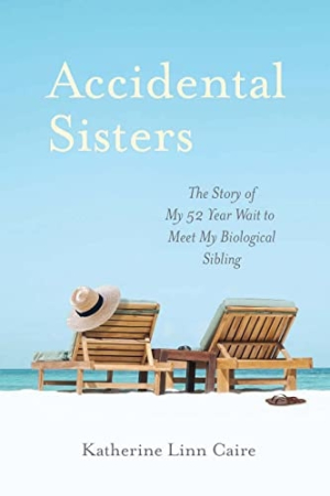 Accidental Sisters by Katherine Linn Caire