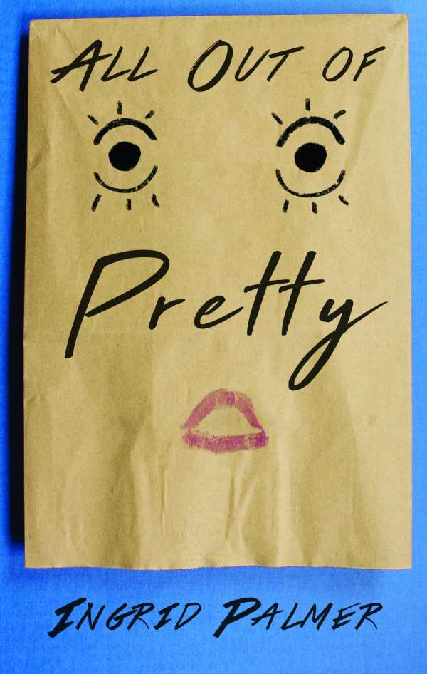 Review of All Out of Pretty (9781939547484) — Foreword Reviews