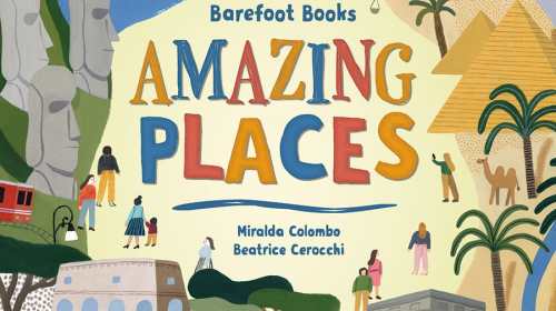 Barefoot Books Amazing Places, Ages 8-12
