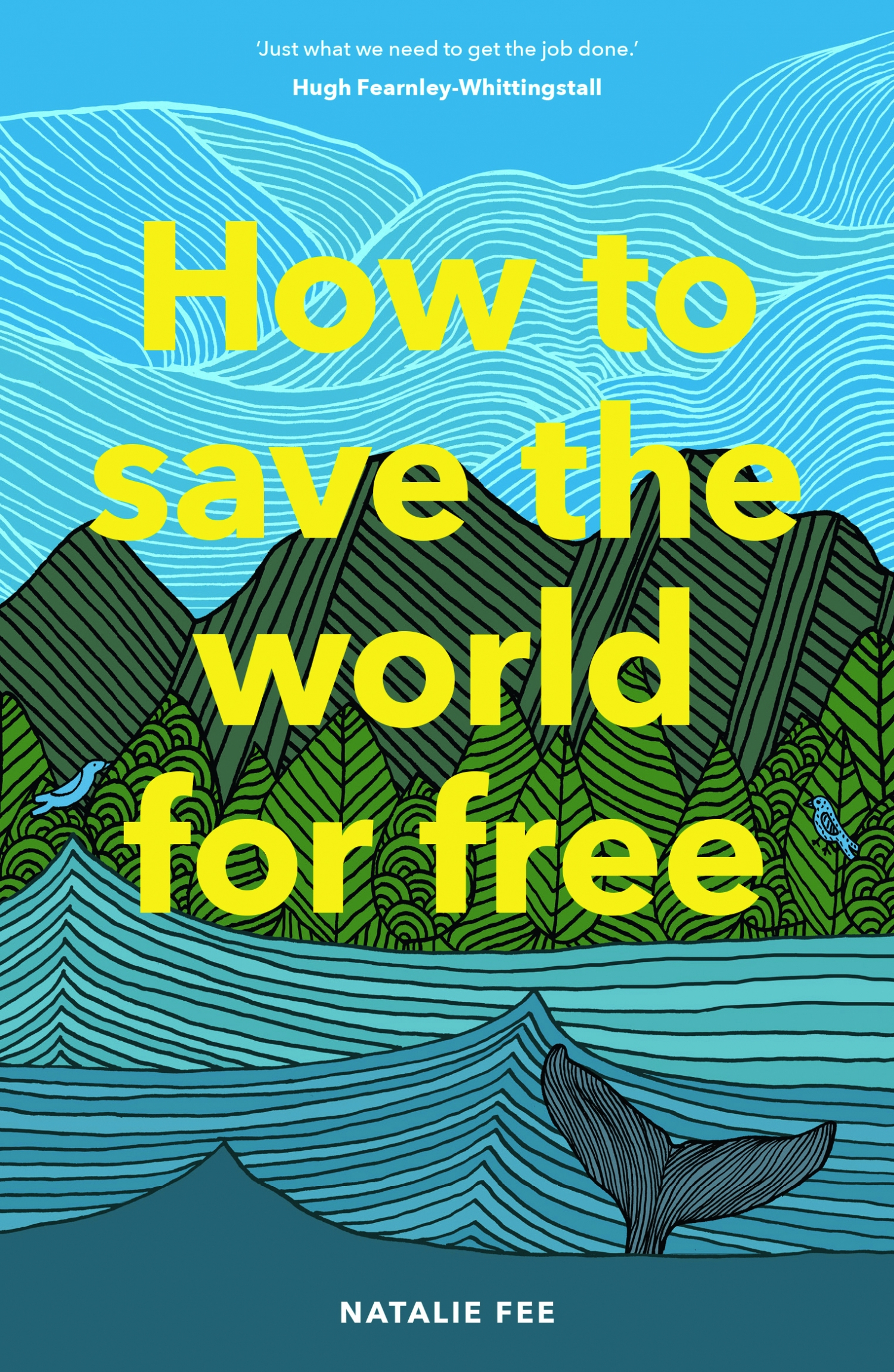 Review of How to Save the World for Free (9781786274991) — Foreword Reviews