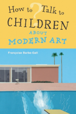 How to Talk to Children About Modern Art Cover