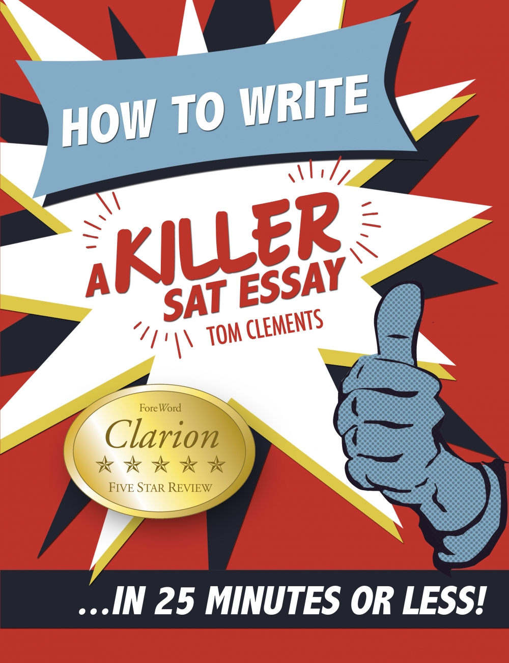 How to write a killer sat essay in 25 minutes or less