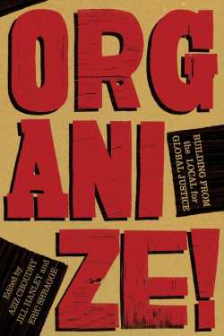 Organize! Building From the Local for Global Justice Cover