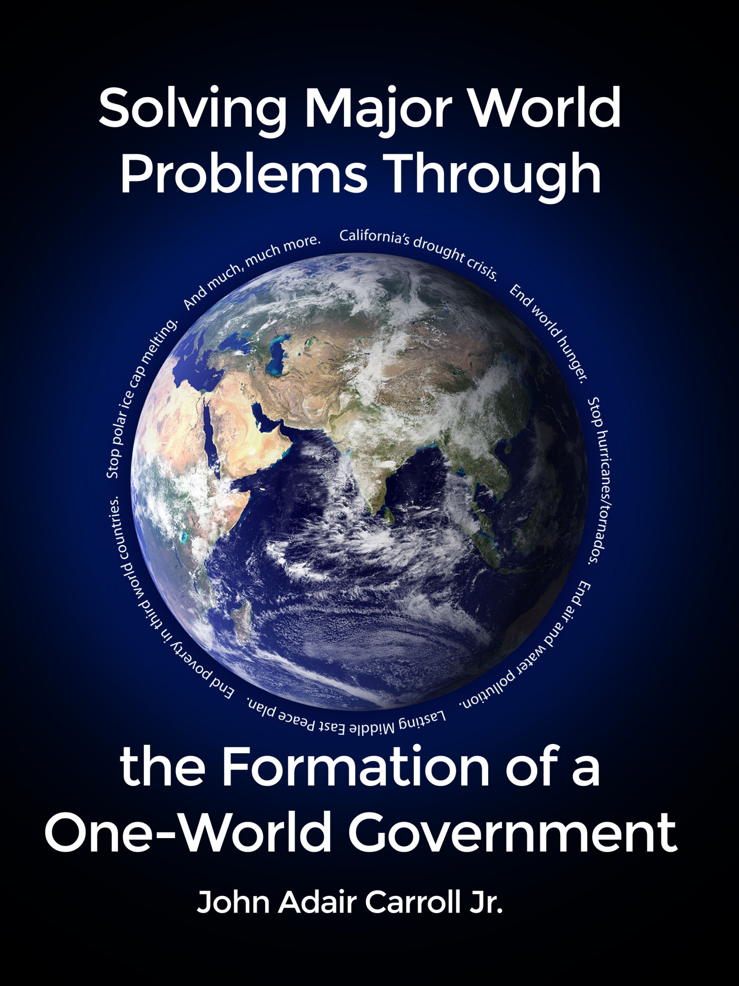 Review Of Solving Major World Problems Through The Formation Of A One 