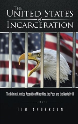 Review Of The United States Of Incarceration 9781491746264 Foreword Reviews