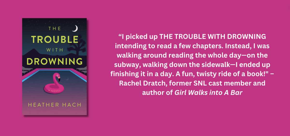 “I picked up The Trouble with Drowning intending to read a few chapters. Instead, I was walking along reading the whole day-on the subway, walking down the sidewalk-I ended up finishing it in a day. A fun, twisty ride of a book!”-Rachel Dratch, former SNL cast member & author of Girl Walks into a Bar