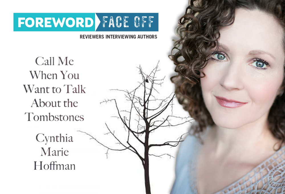 Image of Cynthia Marie Hoffman and cover of Call Me When You Want to Talk About the Tombstones