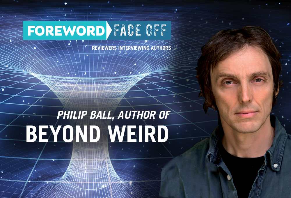 Philip Ball, Author of Beyond Weird