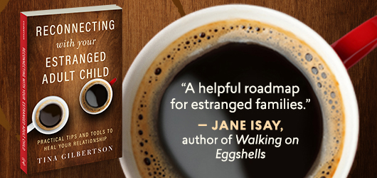 “A helpful roadmap for estranged families.” Jane Isay, author of Walking on Eggshells