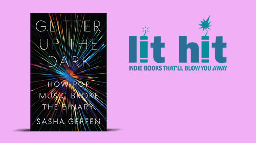 Glitter Up the Dark: How Pop Music Broke the Binary cover image