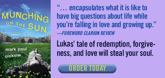 “… encapsulates what it is like to have big questions about life while you’re falling in love and growing up.“ —Foreword Clarion Review Lukas’ tale of redemption, forgiveness, and love will steal your soul. Order Today.