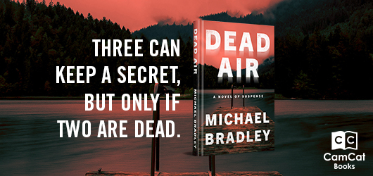 Dead Air-Michael Bradlet-Three can keep a secret, but only if two are dead.