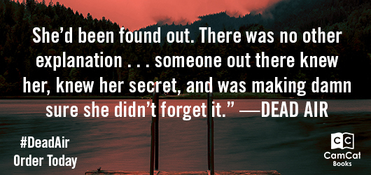 “She’d been found out. There was no other explanation…someone out there knew her, knew her secret, and was making damn sure she didn’t forget it.”-Dead Air #DeadAir Order Today