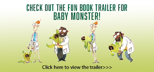 Check out the fun book trailer for Baby Monster! Click here to view the trailer >>>