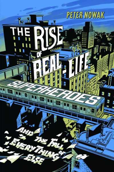 The Rise of Real-Life Superheroes cover