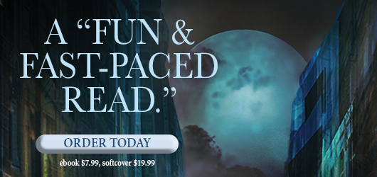 “Fun & Fast paced read.” Order Today ebook $7.99 softcover $19.99