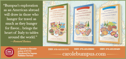 “Bumpus’s exploration as an American abroad will draw in those who hunger for travel as much as they hunger for flavor…brings the heart of Italy to tables around the world.” -Foreword Reviews SW Press carolebumpus.com
