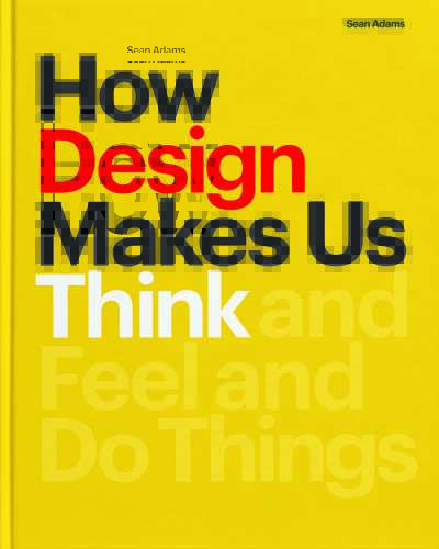 How Design Makes Us Think cover
