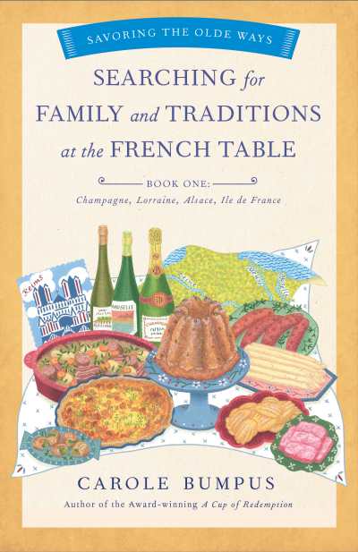 Searching for Family & Traditions at the French Table Book One