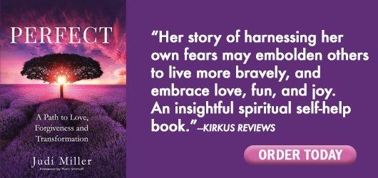 Perfect-“Her story of harnessing her own fears may embolden others to live more bravely, and embrace love, fun, and joy. An insightful spiritual self help book.” Kirkus Reviews Order Today