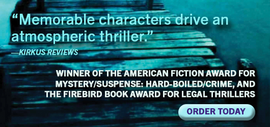 “Memorable characters drive an atmospheric thriller.” Kirkus Reviews Winner of the American Fiction Award for Mystery/Suspense: Hard-Boiled Crime, and the Firebird Book Award for Legal Thrillers Order Today