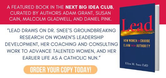 A featured book in the next big idea club, curated by authors Adam Grant, Susan Cain, Malcolm Gladwell, and Daniel Pink, “Lead draws n Dr. Snee’s groundbreaking research on women’s leadership development, her coaching and consulting work to advance talented women, and her earlier life as a catholic nun.” Order your copy today