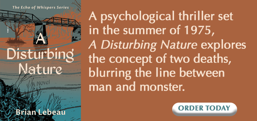 A Disturbing Nature: A psychological thriller set in the summer of 1975, A Disturbing Nature explores the concept of two deaths, blurring the line between man and monster. Order Today