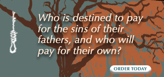 Who is destined to pay for the sins of their fathers, and who will pay for their own? Order Today