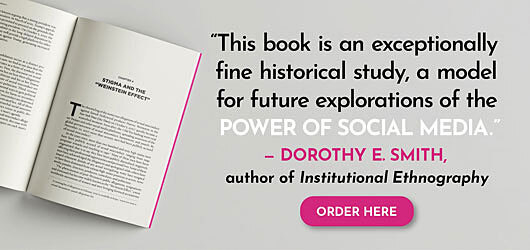 “This book is an exceptionally fine historical study, a model for future explorations of the power of social media.”-Dorothy E. Smith, author of Institutional Ethnography Order Here