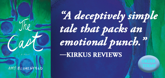 The Cast-“A Deceptively simple tale that packs an emotional punch.”-Kirkus Reviews Order Today