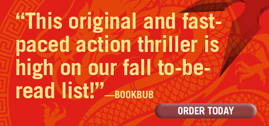 “This original and fast-paced action thriller is high on our fall to-be-read list!”—BookBub. ORDER TODAY